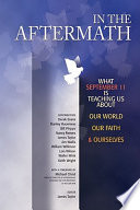 In the aftermath : what September 11 is teaching us about our world, our faith & ourselves /