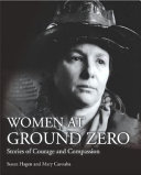 Women at Ground Zero : stories of courage and compassion / [collected by] Susan Hagen and Mary Carouba.