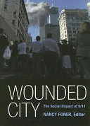Wounded city : the social impact of 9/11 / Nancy Foner, editor.