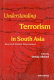 Understanding terrorism in South Asia : beyond statist discourses / edited by Imtiaz Ahmed.