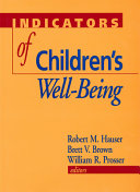 Indicators of children's well-being / Robert M. Hauser, Brett V. Brown, and William R. Prosser, editors.