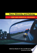 Race, ethnicity, and policing : new and essential readings /