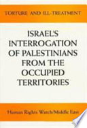 Torture and ill-treatment : Israel's interrogation of Palestinians from the occupied territories / Human Rights Watch/Middle East.