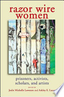 Razor wire women : prisoners, activists, scholars, and artists /