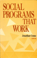 Social programs that work / Jonathan Crane, editor.