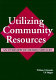 Utilizing community resources : an overview of human services /