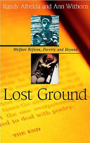 Lost ground : welfare reform, poverty, and beyond /