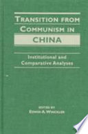 Transition from communism in China : institutional and comparative analyses /