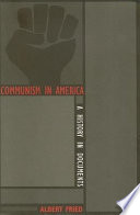 Communism in America : a history in documents / [edited by] Albert Fried.