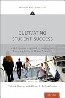 Cultivating student success : a multifaceted approach to working with emerging adults in higher education /