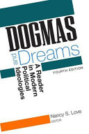 Dogmas and dreams : a reader in modern political ideologies / edited by Nancy S. Love.