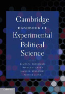 Cambridge Handbook of Experimental Political Science / [edited by] James N. Druckman, Donald P. Greene, James H. Kuklinski, Arthur Lupia.