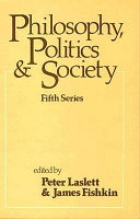 Philosophy, politics, and society, fifth series : a collection / edited by Peter Laslett and James Fishkin.