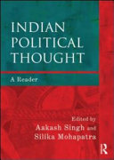 Indian political thought : a reader / [edited by] Aakash Singh and Silika Mohapatra.