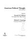 American political thought / edited by Kenneth M. Dolbeare and Michael S. Cummings.