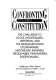 Confronting the Constitution : the challenge to Locke, Montesquieu, Jefferson, and the Federalists from utilitarianism, historicism, Marxism, Freudianism, pragmatism, existentialism-- / edited by Allan Bloom with the assistance of Steven J. Kautz.