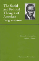 The social and political thought of American progressivism /