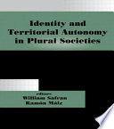 Identity and territorial autonomy in plural societies /