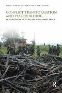 Conflict transformation and peacebuilding : moving from violence to sustainable peace /