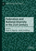 Federalism and national diversity in the 21st Century / Alain-G Gagnon, Arjun Tremblay, editors.