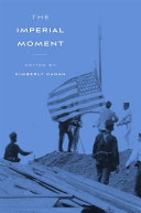 The imperial moment / edited by Kimberly Kagan.