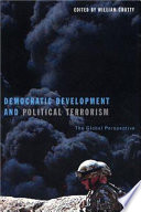 Democratic development & political terrorism : the global perspective / edited by William Crotty.
