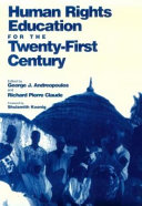 Human rights education for the twenty-first century / edited by George J. Andreopoulos and Richard Pierre Claude ; foreword by Shulamith Koenig.