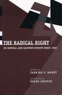 The radical right in Central and Eastern Europe since 1989 / edited by Sabrina P. Ramet afterword by Roger Griffin.
