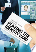 Playing the identity card : surveillance, security and identification in global perspective /