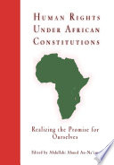 Human rights under African constitutions : realizing the promise for ourselves /