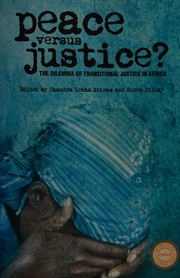 Peace versus justice? : the dilemma of transitional justice in Africa /