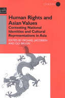 Human rights and Asian values : contesting national identities and cultural representations in Asia / edited by Michael Jacobsen and Ole Bruun.