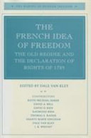 The French idea of freedom : the Old Regime and the Declaration of Rights of 1789 / edited by Dale Van Kley.