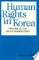 Human rights in Korea : historical and policy perspectives /