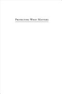 Protecting what matters : technology, security, and liberty since 9/11 / Clayton Northouse, editor.