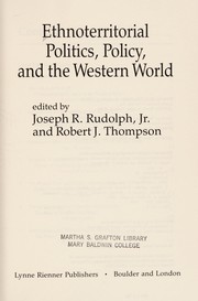 Ethnoterritorial politics, policy, and the western world / edited by Joseph R. Rudolph, Jr. and Robert J. Thompson.