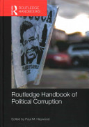 Routledge handbook of political corruption /