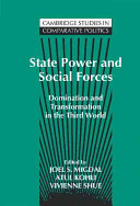 State power and social forces : domination and transformation in the Third World / edited by Joel S. Migdal, Atul Kohli, Vivienne Shue.
