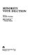 Minority vote dilution / edited by Chandler Davidson ; under the auspices of the Joint Center for Political Studies.