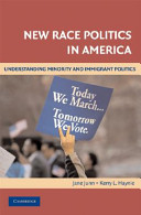 New race politics in America : understanding minority and immigrant politics /