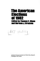 The American elections of 1982 / edited by Thomas E. Mann and Norman J. Ornstein.
