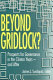 Beyond gridlock? : prospects for governance in the Clinton years-- and after : report on a conference held in Washington, D.C., February 24, 1993, sponsored by the Committee on the Constitutional System and the Brookings Institution / James L. Sundquist, editor.