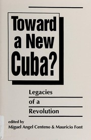 Toward a new Cuba? : legacies of a revolution /