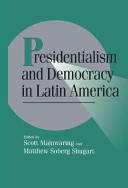 Presidentialism and democracy in Latin America /