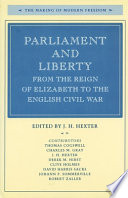 Parliament and liberty from the reign of Elizabeth to the English Civil War / edited by J.H. Hexter.