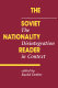 The Soviet nationality reader : the disintegration in context / edited by Rachel Denber.