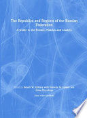 The republics and regions of the Russian Federation : a guide to politics, policies, and leaders / edited by Robert W. Orttung with Danielle N. Lussier and Anna Paretskaya.