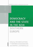 Democracy and the state in the new Southern Europe / edited by Richard Gunther, P. Nikiforos Diamandouros, and Dimitri A. Sotiropoulos.