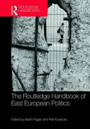 The Routledge handbook of East European politics /