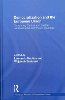 Democratization and the European Union : comparing Central and Eastern European post-Communist countries /